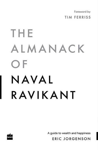 Summary of Almanak of Naval Ravikant  Master the Art of Creating Wealth -  MergeOK